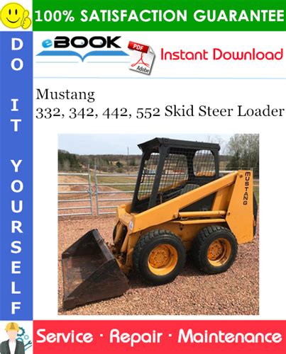 Mustang 332, 342, 442, 552 Skid Steer Loader Service Repair 